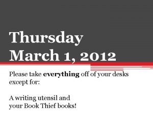 Thursday March 1 2012 Please take everything off