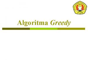 Algoritma Greedy Deskripsi p Materi ini membahas tentang