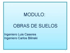 MODULO OBRAS DE SUELOS Ingeniero Luis Caseres Ingeniero