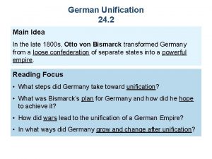 German Unification 24 2 Main Idea In the