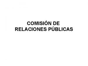 COMISIN DE RELACIONES PBLICAS INTEGRANTES Rommy Ayaquintay Moiss