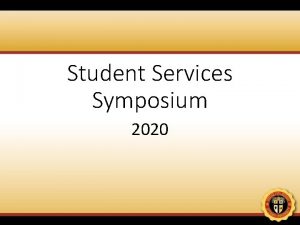 Student Services Symposium 2020 Registrar Office Update Current