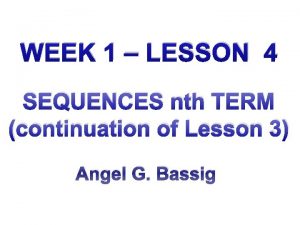 WEEK 1 LESSON 4 SEQUENCES nth TERM continuation