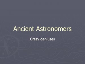 Ancient Astronomers Crazy geniuses Aristarchus 310 BC 230