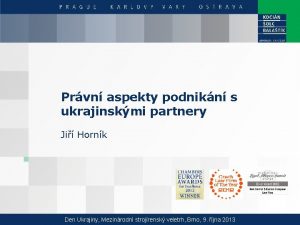 Prvn aspekty podnikn s ukrajinskmi partnery Ji Hornk