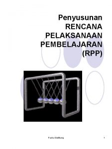 Penyusunan RENCANA PELAKSANAAN PEMBELAJARAN RPP Puskur Balitbang 1