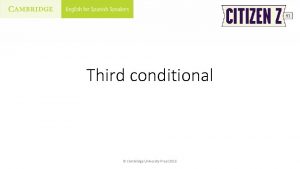 Third conditional Cambridge University Press 2016 Third conditional