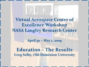 Virtual Aerospace Center of Excellence Workshop NASA Langley