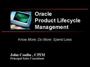 Oracle Product Lifecycle Management Know More Do More