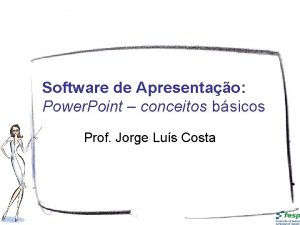 Software de Apresentao Power Point conceitos bsicos Prof