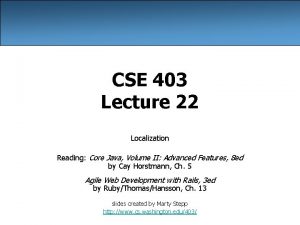 CSE 403 Lecture 22 Localization Reading Core Java