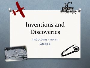 Inventions and Discoveries Instructions Grade 6 Instructions for