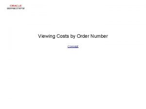 Viewing Costs by Order Number Concept Viewing Costs