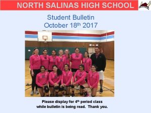 NORTH SALINAS HIGH SCHOOL Student Bulletin October 18