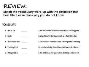 REVIEW Match the vocabulary word up with the
