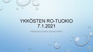 YKKSTEN ROTUOKIO 7 1 2021 KAKKOSVUODEN ESIVALINNAT YOSUUNNITELMAN