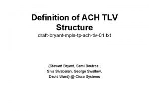 Definition of ACH TLV Structure draftbryantmplstpachtlv01 txt Stewart