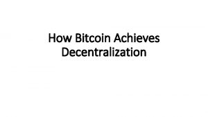 How Bitcoin Achieves Decentralization Centralization vs Decentralization Scrooge
