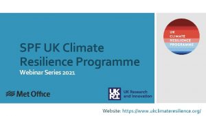 SPF UK Climate Resilience Programme Webinar Series 2021