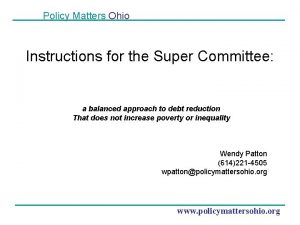 Policy Matters Ohio Instructions for the Super Committee