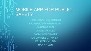 MOBILE APP FOR PUBLIC SAFETY IT 691 CAPSTONE