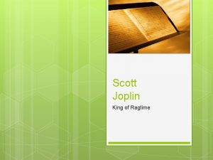 Scott Joplin King of Ragtime Birth and Early