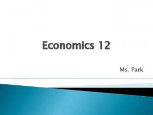 Economics 12 Ms Park Hello UBC Sauder School
