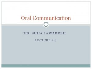 Oral Communication MS SUHA JAWABREH LECTURE 9 Distinction