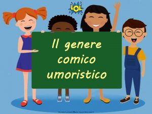 Il genere comico umoristico Daniela Contrada www raccontidiscuola