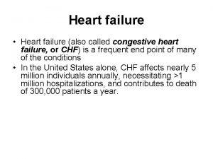 Heart failure Heart failure also called congestive heart