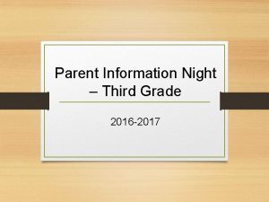 Parent Information Night Third Grade 2016 2017 Welcome