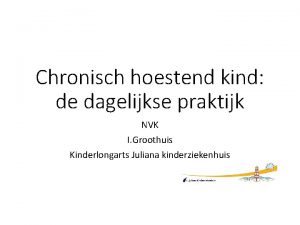 Chronisch hoestend kind de dagelijkse praktijk NVK I