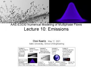 AAEE 3030 Numerical Modeling of Multiphase Flows Lecture