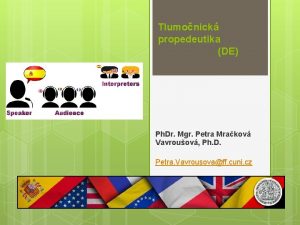 Tlumonick propedeutika DE Ph Dr Mgr Petra Mrakov
