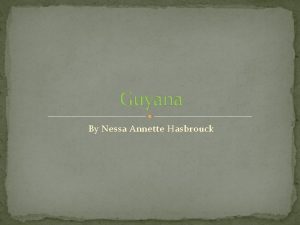 Guyana By Nessa Annette Hasbrouck Map Guyana is