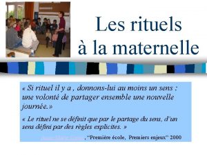 Les rituels la maternelle Si rituel il y