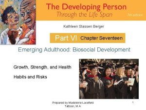 Kathleen Stassen Berger Part VI Chapter Seventeen Emerging