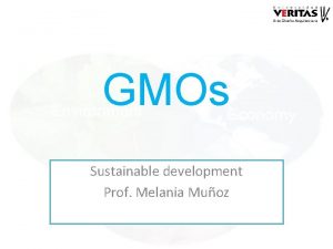 GMOs Sustainable development Prof Melania Muoz Conventional Breeding