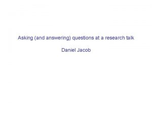 Asking and answering questions at a research talk