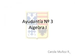 Ayudanta N 3 Algebra I Carola Muoz R