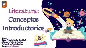 Literatura Conceptos Introductorios Unidad 1 Curso 4medio ElectivoSeccin