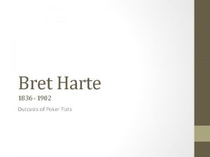 Bret Harte 1836 1902 Outcasts of Poker Flats