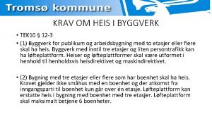 KRAV OM HEIS I BYGGVERK TEK 10 12