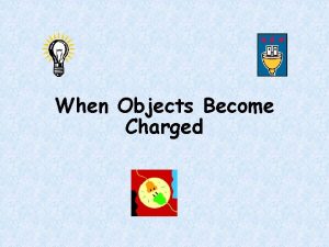 When Objects Become Charged Conduction and Conductivity Conduction