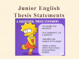 Thesis Statements A thesis is the main idea