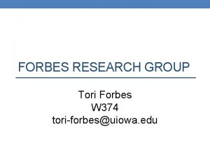 FORBES RESEARCH GROUP Tori Forbes W 374 toriforbesuiowa