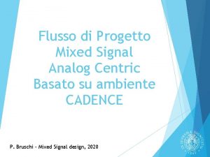 Flusso di Progetto Mixed Signal Analog Centric Basato