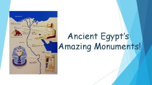 Ancient Egypts Amazing Monuments LO To identify important