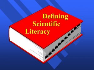 Defining Scientific Literacy National Science Education Standards Scientific