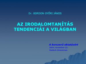 Dr GORDON GYRI JNOS AZ IRODALOMTANTS TENDENCII A